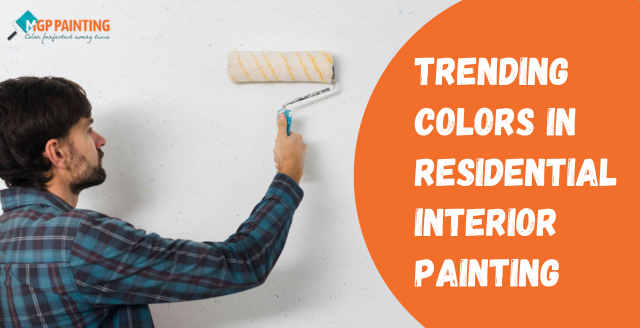 Trending Colors in Residential Interior Painting